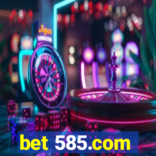 bet 585.com